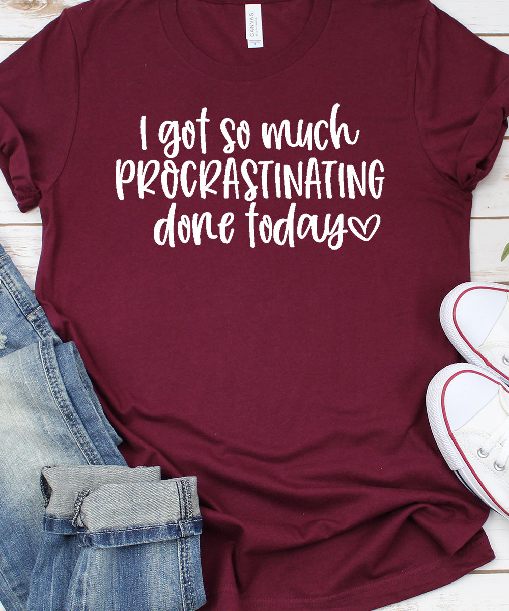 I Got So Much Procrastinating Done Today